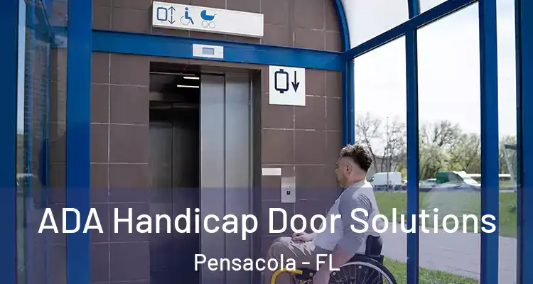 ADA Handicap Door Solutions Pensacola - FL