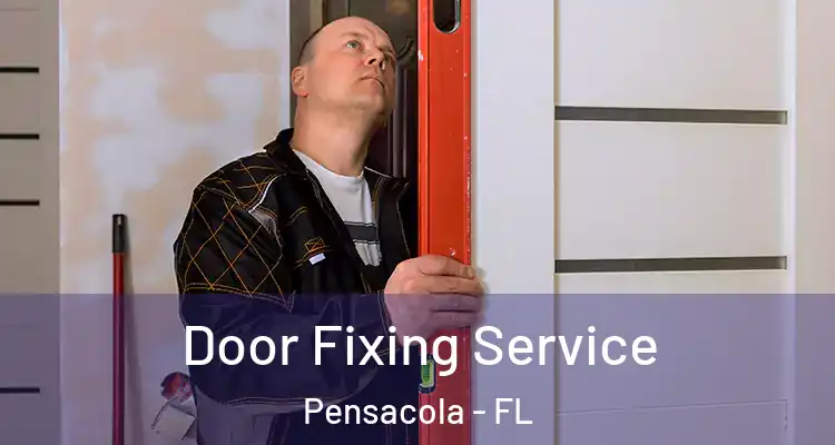 Door Fixing Service Pensacola - FL