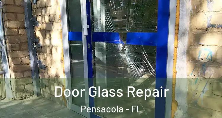 Door Glass Repair Pensacola - FL