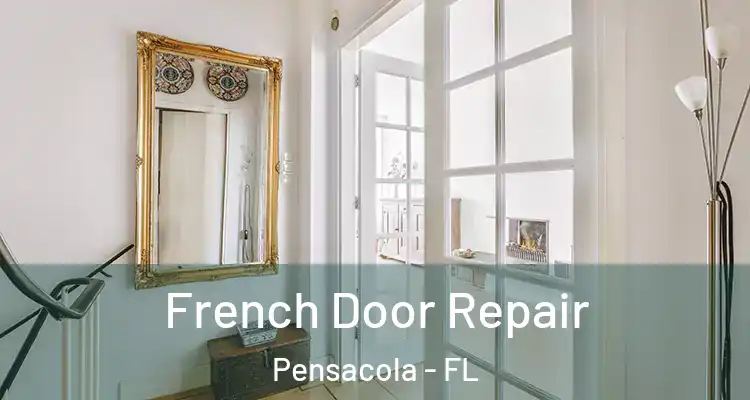 French Door Repair Pensacola - FL