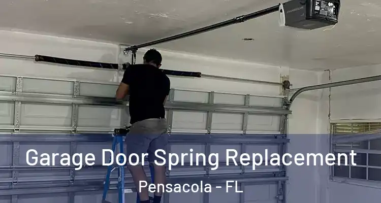 Garage Door Spring Replacement Pensacola - FL