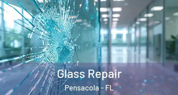 Glass Repair Pensacola - FL