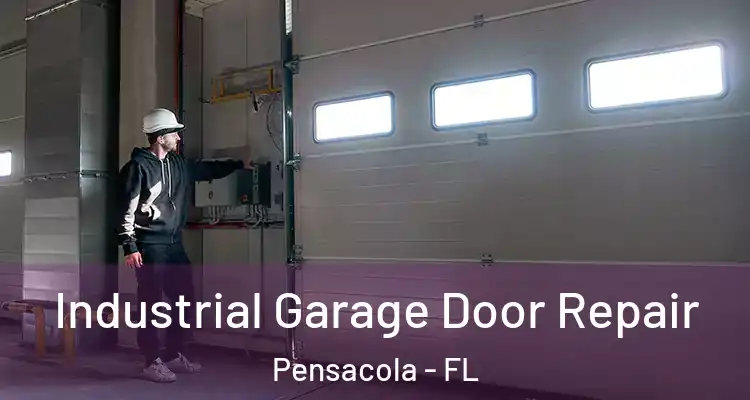 Industrial Garage Door Repair Pensacola - FL
