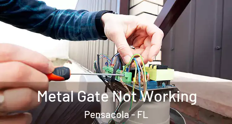 Metal Gate Not Working Pensacola - FL
