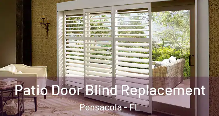 Patio Door Blind Replacement Pensacola - FL