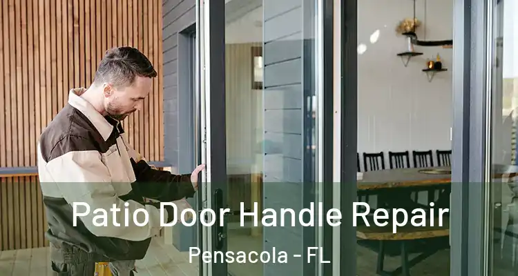 Patio Door Handle Repair Pensacola - FL
