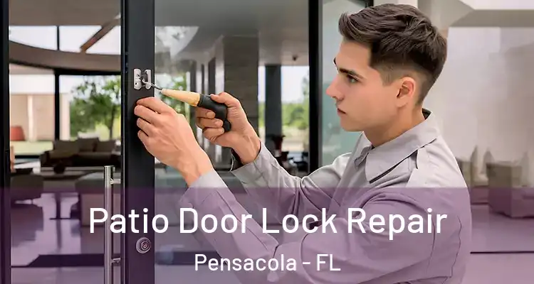 Patio Door Lock Repair Pensacola - FL