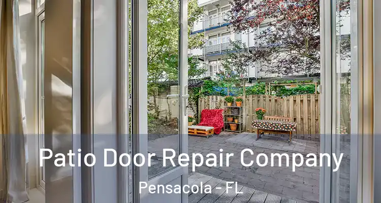 Patio Door Repair Company Pensacola - FL