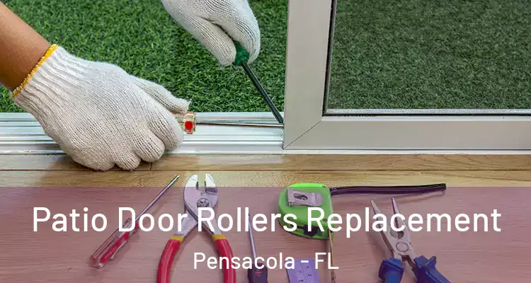 Patio Door Rollers Replacement Pensacola - FL