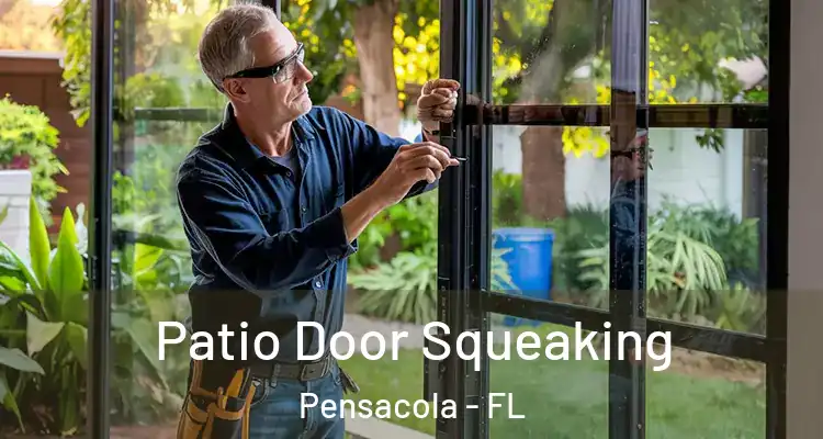 Patio Door Squeaking Pensacola - FL
