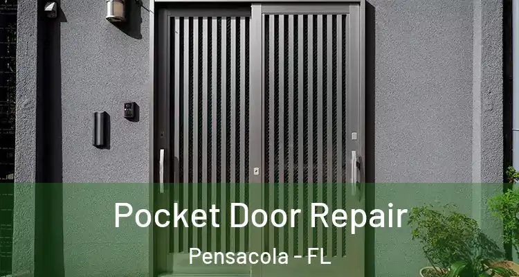 Pocket Door Repair Pensacola - FL