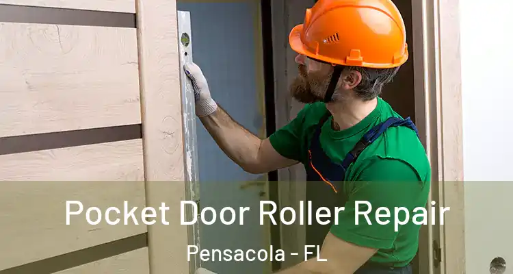 Pocket Door Roller Repair Pensacola - FL