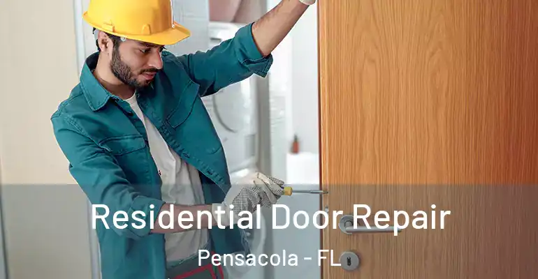 Residential Door Repair Pensacola - FL