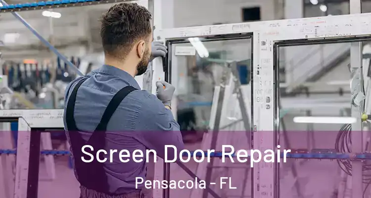 Screen Door Repair Pensacola - FL