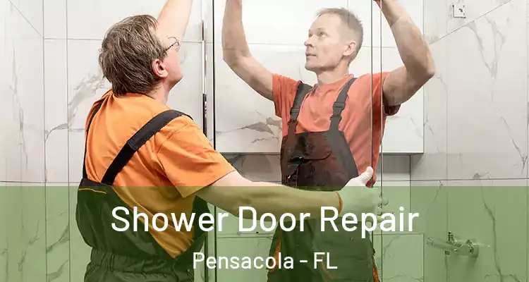 Shower Door Repair Pensacola - FL