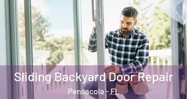 Sliding Backyard Door Repair Pensacola - FL