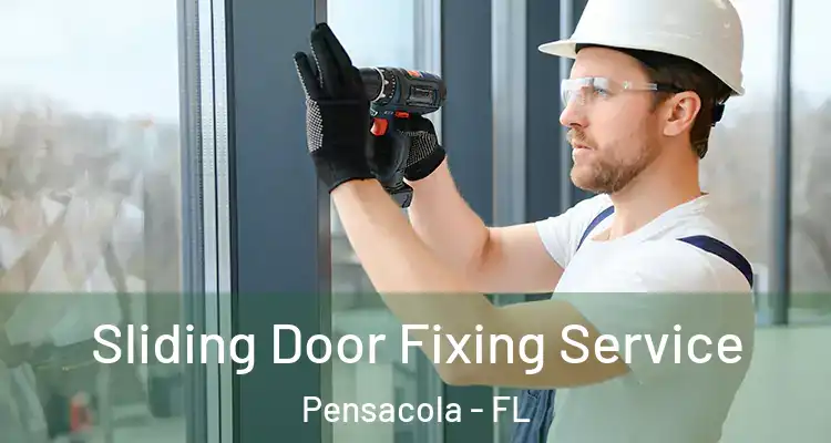 Sliding Door Fixing Service Pensacola - FL