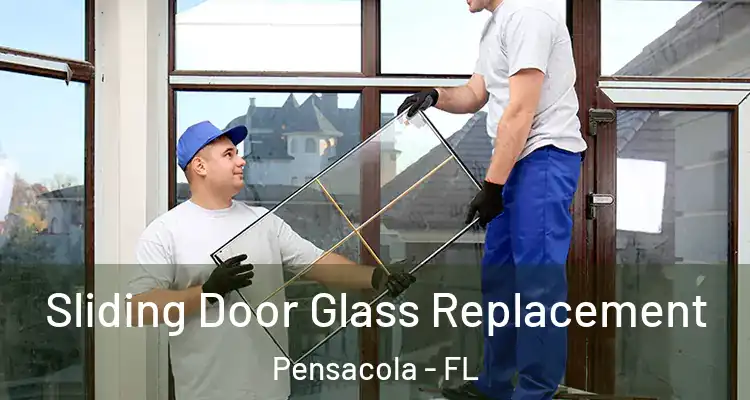 Sliding Door Glass Replacement Pensacola - FL