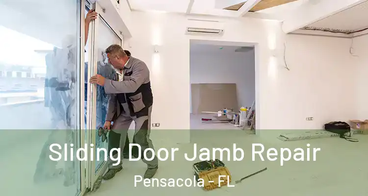 Sliding Door Jamb Repair Pensacola - FL