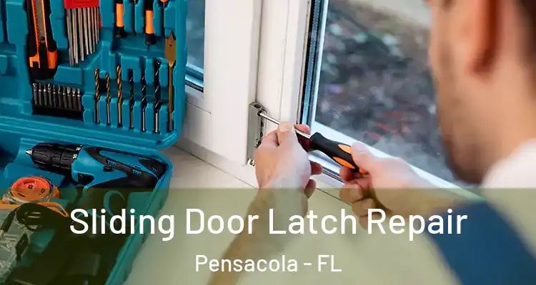 Sliding Door Latch Repair Pensacola - FL