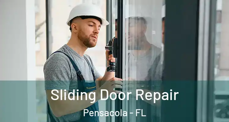 Sliding Door Repair Pensacola - FL
