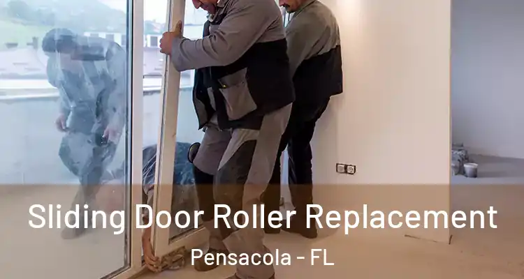 Sliding Door Roller Replacement Pensacola - FL