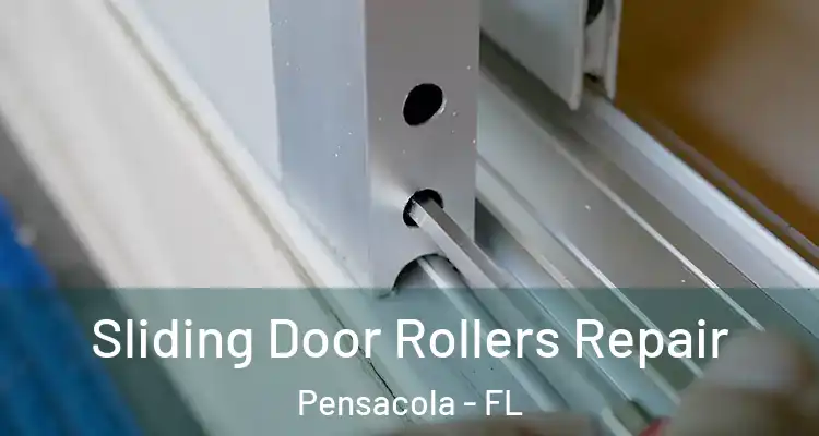 Sliding Door Rollers Repair Pensacola - FL