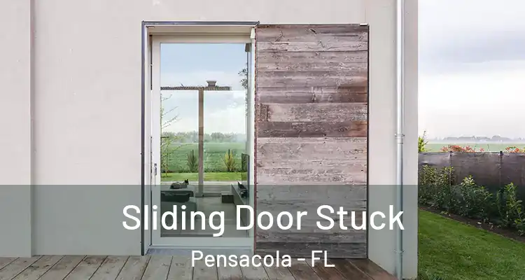 Sliding Door Stuck Pensacola - FL