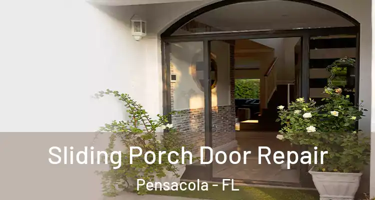 Sliding Porch Door Repair Pensacola - FL