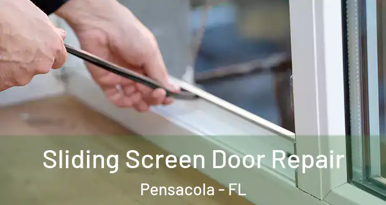 Sliding Screen Door Repair Pensacola - FL