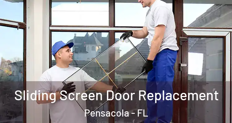 Sliding Screen Door Replacement Pensacola - FL