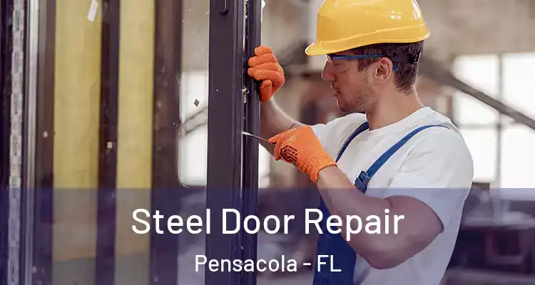 Steel Door Repair Pensacola - FL