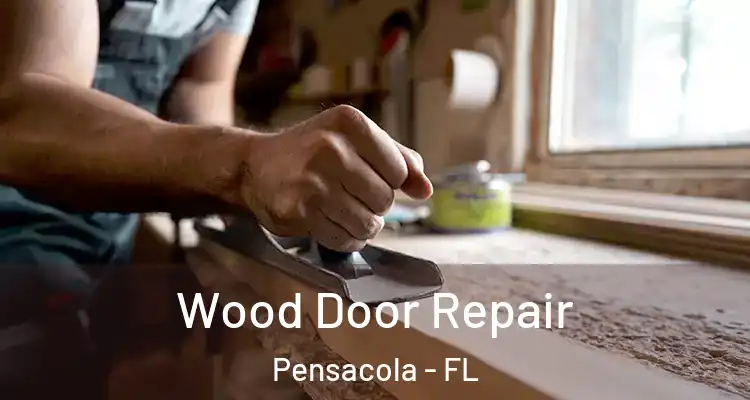 Wood Door Repair Pensacola - FL
